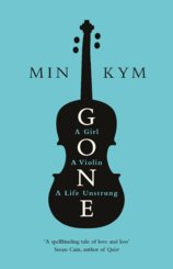 Gone: A Girl, a Violin, a Life Unstrung