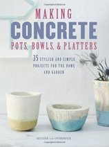 Making Concrete Pots, Bowls, and Platters