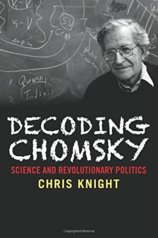 Decoding Chomsky: Science and Revolutionary Politics