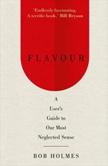 Flavour: A Users Guide to Our Most Neglected Sense