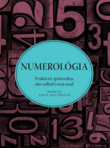 Numerológia. Praktický sprievodca, ako odhaliť svoj osud