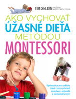 Ako vychovať úžasné dieťa metódou Montessori