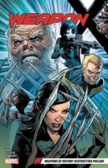 Weapon X Vol. 1 Weapons Of Mutant Destruction Prelude