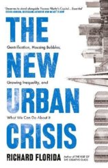 The New Urban Crisis Gentrification, Housing Bubbles, Growing Inequality, and What We Can Do About It