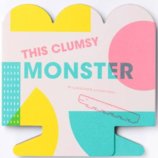 This Clumsy Monster