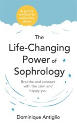 The Life-Changing Power of Sophrology