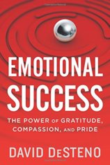 Emotional Success: The Power of Gratitude, Compassion, and Pride