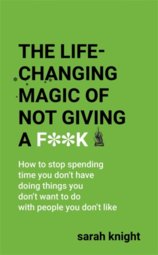 The Life-Changing Magic of Not Giving a Fk