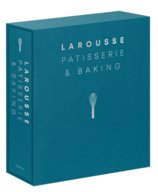 Larousse Patisserie and Baking