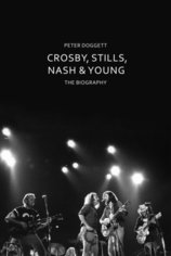 Crosby, Stills, Nash & Young: The Biography