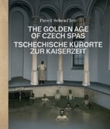 The Golden Age of Czech Spas/ Tschechische Kurorte zur Kaiserzeit