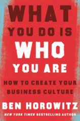 What You Do Is Who You Are : How to Create Your Business Culture