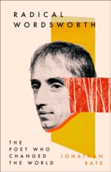 Radical Wordsworth: The Poet Who Changed The World