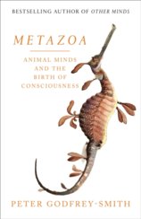 Metazoa: The Evolution Of Animals, Minds, Consciousness And Sleep