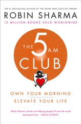 The 5Am Club: Change Your Morning, Change Your Life