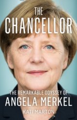 The Chancellor: The Remarkable Odyssey Of Angela Merkel