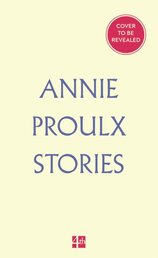 Annie Proulx Stories