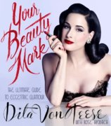 Your Beauty Mark : The Ultimate Guide to Eccentric Glamour