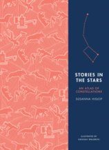 Stories in the Stars : An Atlas of Constellations