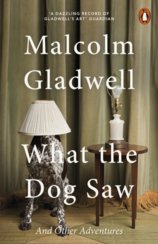 What the Dog Saw : and Other Adventures