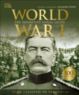 World War I: The Definitive Visual Guide