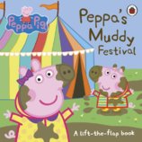 Peppa Pig: Peppas Muddy Festival: A Lift-the-Flap Book