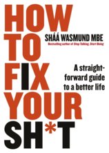 How to Fix Your Sht : A Straightforward Guide to a Better Life