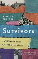 Survivors: Childrens Lives After the Holocaust