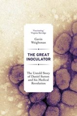 Great Inoculator: The Untold Story of Daniel Sutton and his Medical Revolution