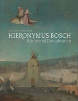 Hieronymus Bosch, Painter and Draughtsman: Catalogue Raisonne
