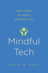 Mindful Tech: How to Bring Balance to Our Digital Lives