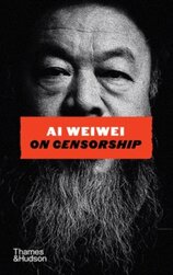 Ai Weiwei on Censorship