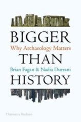 Bigger Than History: Why Archaeology Matters