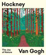 Hockney / Van Gogh - The Joy of Nature