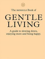 The Monocle Manifesto for a Gentler Life