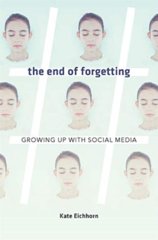 End of Forgetting: Growing Up with Social Media