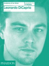 Leonardo DiCaprio: Anatomy of an Actor Cahiers du cinema