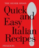 Silver Spoon Quick and Easy Italian Recipes