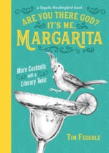 Are You There God Its Me, Margarita: More Cocktails with a Literary Twist
