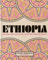 Ethiopia : Recipes and traditions from the horn of Africa