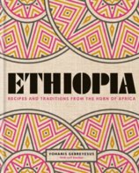 Ethiopia : Recipes and traditions from the horn of Africa
