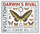 Darwins Rival: Alfred Russel Wallace and the Search for Evolution