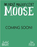 The Most Magnificent Moose