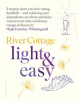 River Cottage Light & Easy : Healthy Recipes for Every Day