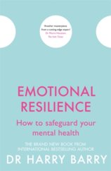 Emotional Resilience : How to safeguard your mental health