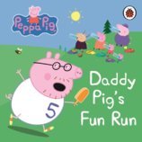 Peppa Pig: Daddy Pigs Fun Run: My First Storybook