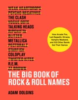 The Big Book of Rock & Roll Names: How Arcade Fire, Led Zeppelin