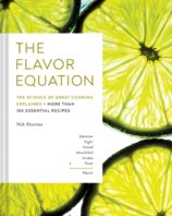 The Flavor Equation: The Science of Great Cooking in 114 Essential Recipes