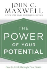 The Power of Your Potential: How to Break Through Your Limits