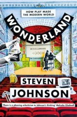 Wonderland How Play Made the Modern World